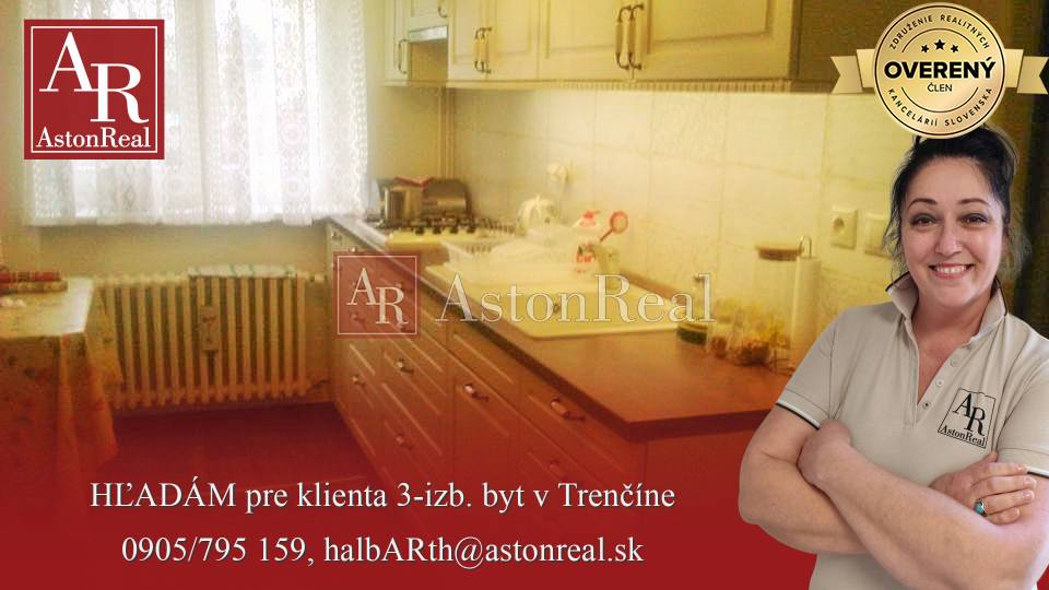 HĽADÁM pre klienta 3-izbový byt - Trenčín