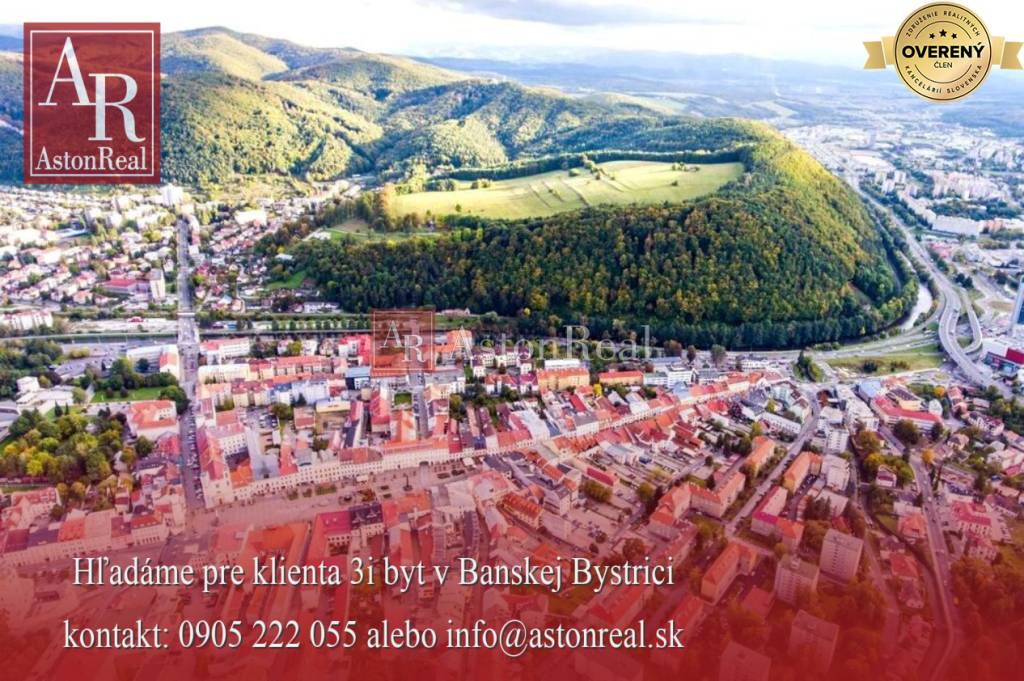 DOSTALI SME DOPYT! Hľadáme pre klienta 3i byt do 130.000€, B. Bystrica