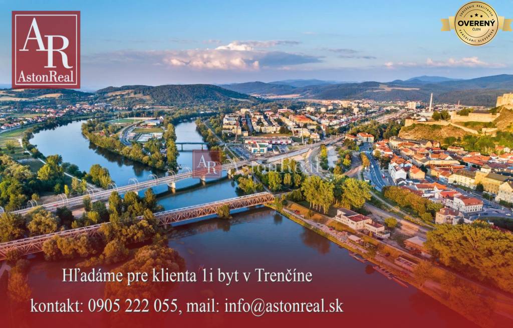 Dostali sme DOPYT! Hľadáme pre klienta: 1i byt do 72.000,- €, Trenčín