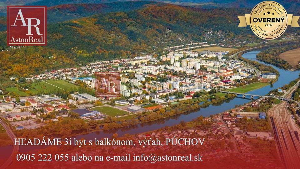 HĽADÁME 3i byt s balkónom, výťah, PÚCHOV - Mládežnícka, Okružná, Dvory