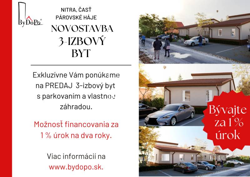Exkluzu00edvne Vu00e1m ponu00fakame na PREDAJ 3-izbovu00fd byt s parkovanu00edm a vlastnou zu00e1hradou. Mou017enosu0165 financovania za 1 % u00farok na dva roky. Viac informu00e1ciu00ed na www.bydopo.sk..png